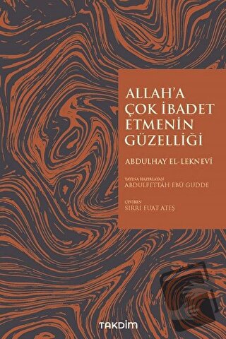 Allah'a İbadet Etmenin Güzelliği - Abdulhay El-Leknevi - Takdim - Fiya