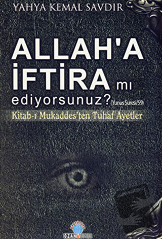 Allah'a İftira mı Ediyorsunuz? - Yahya Kemal Savdır - Ozan Yayıncılık 