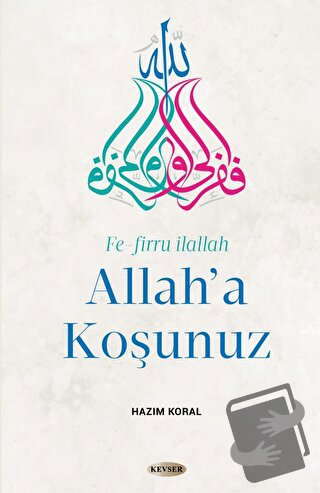 Allah'a Koşunuz - Hazım Koral - Kevser Yayınları - Fiyatı - Yorumları 