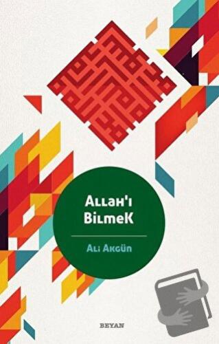 Allah'ı Bilmek - Ali Akgün - Beyan Yayınları - Fiyatı - Yorumları - Sa