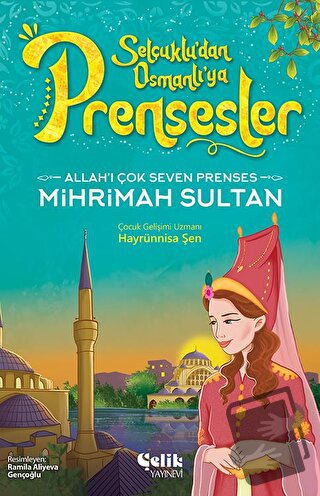 Allah'ı Çok Seven Prenses - Mihrimah Sultan - Hayrünnisa Şen - Çelik Y