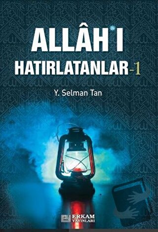 Allah'ı Hatırlatanlar-1 - Y. Selman Tan - Erkam Yayınları - Fiyatı - Y