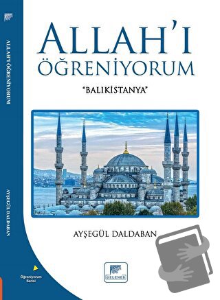 Allah'ı Öğreniyorum - Ayşegül Daldaban - Gelenek Yayıncılık - Fiyatı -