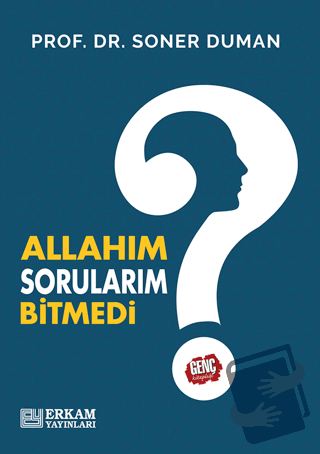 Allahım Sorularım Bitmedi - Soner Duman - Erkam Yayınları - Fiyatı - Y