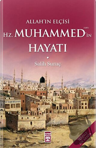 Allahın Elçisi Hazreti Muhammedin (S.A.V.) Hayatı (Fleksi Cilt) - Sali