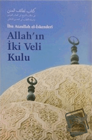 Allah'ın İki Veli Kulu - İbn Ataullah El-İskenderi - Üsküdar Yayınevi 