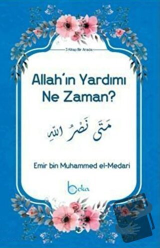 Allah'ın Yardımı Ne Zaman? - Emir bin Muhammed el-Medari - Beka Yayınl