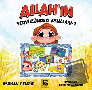 Allah'ın Yeryüzündeki Aynaları - 1 - Aslıhan Cengiz - Çınaraltı Yayınl