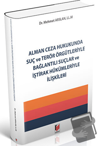 Alman Ceza Hukukunda Suç ve Terör Örgütleriyle Bağlantılı Suçlar ve İş