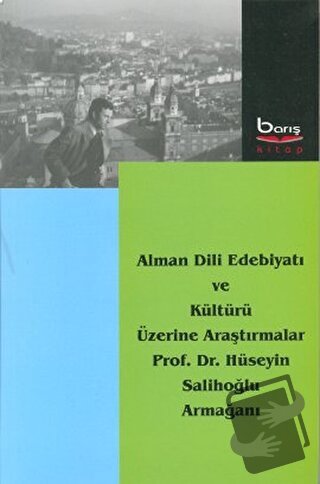 Alman Dili Edebiyatı ve Kültürü Üzerine Araştırmalar - Hüseyin Salihoğ