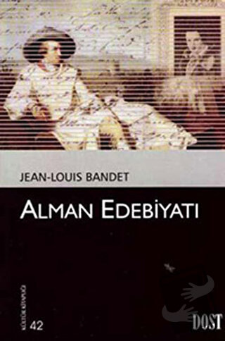 Alman Edebiyatı - Jean-Louis Bandet - Dost Kitabevi Yayınları - Fiyatı