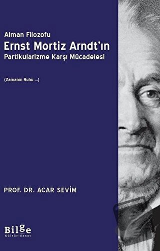 Alman Filozofu Ernst Mortiz Arndt'ın Partikularizme Karşı Mücadelesi -