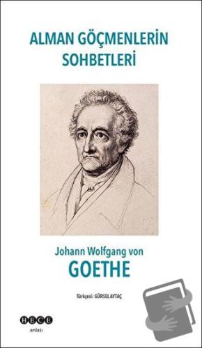 Alman Göçmenlerin Sohbetleri - Johann Wolfgang von Goethe - Hece Yayın