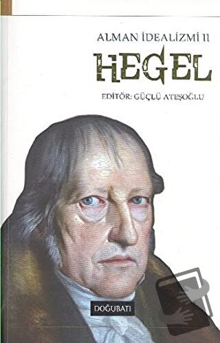 Alman İdealizmi 2: Hegel - Kolektif - Doğu Batı Yayınları - Fiyatı - Y