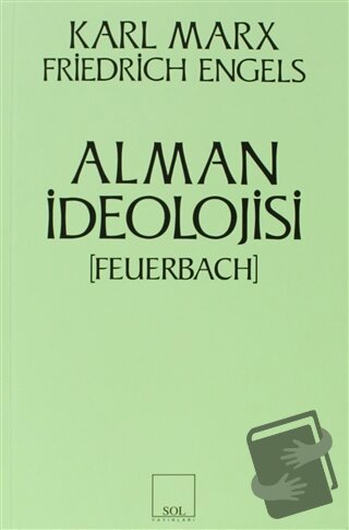 Alman İdeolojisi (Feuerbach) - Friedrich Engels - Sol ve Onur Yayınlar