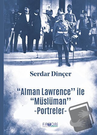 Alman Lawrence ile Müslüman Portreler - Serdar Dinçer - Favori Yayınla