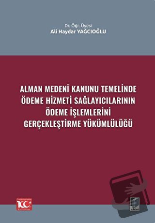 Alman Medeni Kanunu Temelinde Ödeme Hizmeti Sağlayıcılarının Ödeme İşl