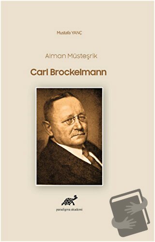 Alman Müsteşrik Carl Brockelmann (Ciltli) - Mustafa Yanç - Paradigma A