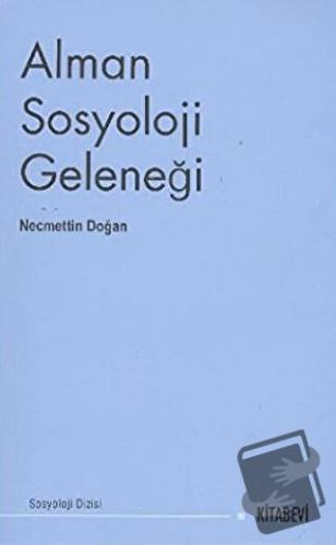 Alman Sosyoloji Geleneği - Necmettin Doğan - Kitabevi Yayınları - Fiya