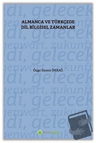 Almanca ve Türkçe’de Dil Bilgisel Zamanlar - Özge Sinem İmrağ - Hiperl