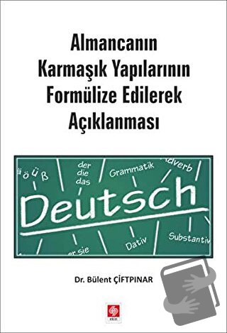 Almancanın Karmaşık Yapılarının Formülize Edilerek Açıklanması - Bülen