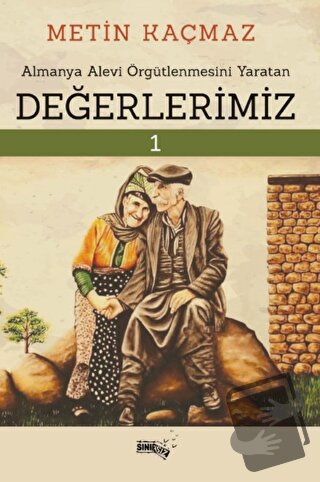 Almanya Alevi Örgütlenmesini Yaratan Değerlerimiz - Metin Kaçmaz - Sın