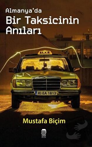 Almanya’da Bir Taksicinin Anıları - Mustafa Biçim - Ceren Kitap - Fiya