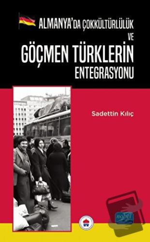 Almanya’da Çokkültürlülük ve Göçmen Türklerin Entegrasyonu - Sadettin 