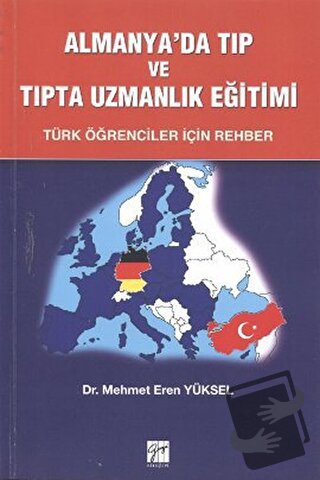 Almanya’da Tıp ve Uzmanlık Eğitimi - Mehmet Eren Yüksel - Gazi Kitabev