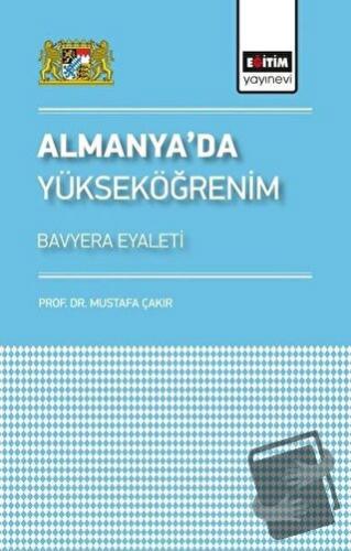 Almanya’da Yükseköğrenim - Mustafa Çakır - Eğitim Yayınevi - Bilimsel 