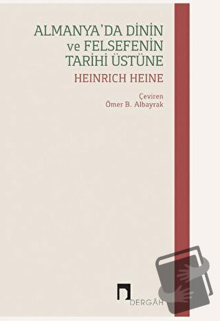 Almanya'da Dinin ve Felsefenin Tarihi Üstüne - Heinrich Heine - Dergah