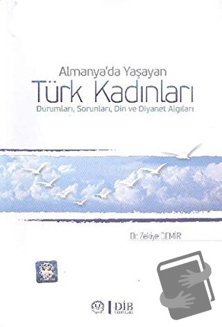 Almanya'da Yaşayan Türk Kadınları Durumları, Sorunları, Din ve Diyanet