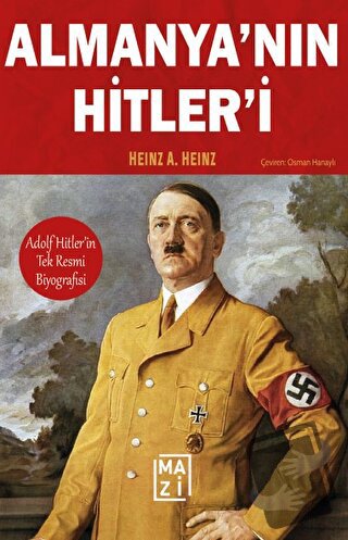 Almanya'nın Hitleri - Heinz A. Heinz - Mazi Yayınları - Fiyatı - Yorum