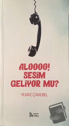 Aloooo! Sesim Geliyor mu? - Yılmaz Çamlıbel - Deng Yayınları - Fiyatı 