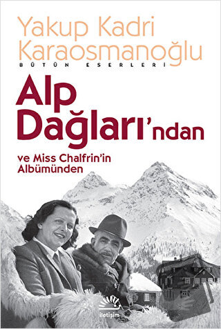 Alp Dağlarından ve Miss Chalfrin’in Albümünden - Yakup Kadri Karaosman