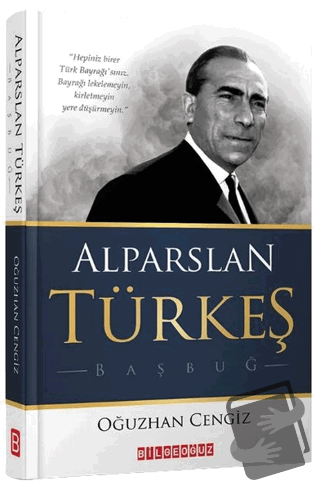 Alparslan Türkeş (Ciltli) - Oğuzhan Cengiz - Bilgeoğuz Yayınları - Fiy