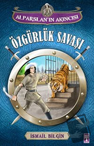 Alparslan'ın Akıncısı : Özgürlük Savaşı - İsmail Bilgin - Genç Timaş -