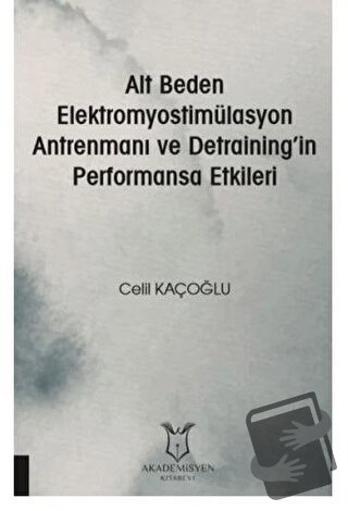 Alt Beden Elektromyostimülasyon Antrenmanı ve Detraining’in Performans