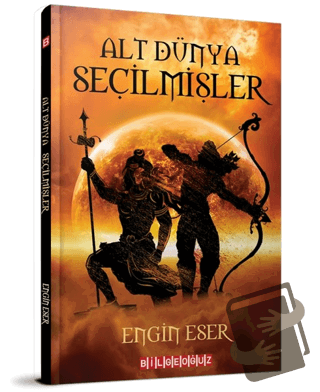 Alt Dünya Seçilmişler - Engin Eser - Bilgeoğuz Yayınları - Fiyatı - Yo