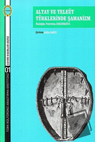 Altay ve Teleüt Türklerinde Şamanizm - Nadejda Petrovna Direnkova - Tü