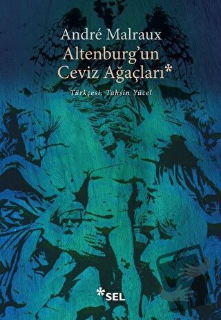 Altenburg'un Ceviz Ağaçları - Andre Malraux - Sel Yayıncılık - Fiyatı 