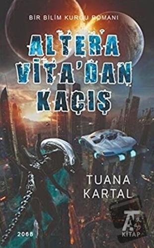 Altera Vita'dan Kaçış - Tuana Kartal - Kitap At Yayınları - Fiyatı - Y