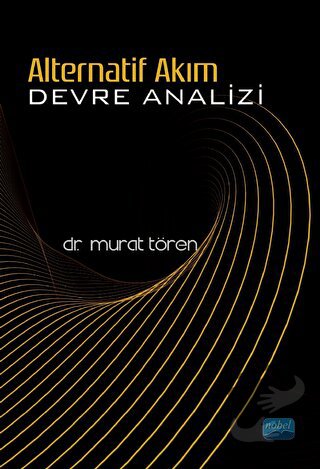 Alternatif Akım Devre Analizi - Murat Tören - Nobel Akademik Yayıncılı