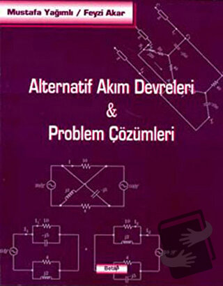 Alternatif Akım Devreleri-Problem Çözümleri - Mustafa Yağımlı - Beta Y