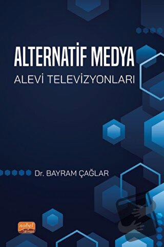 Alternatif Medya: Alevi Televizyonları - Bayram Çağlar - Nobel Bilimse