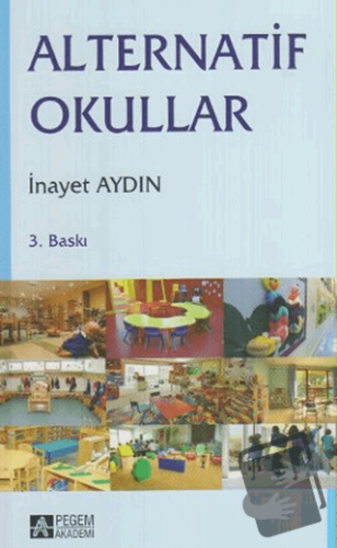 Alternatif Okullar - İnayet Pehlivan Aydın - Pegem Akademi Yayıncılık 