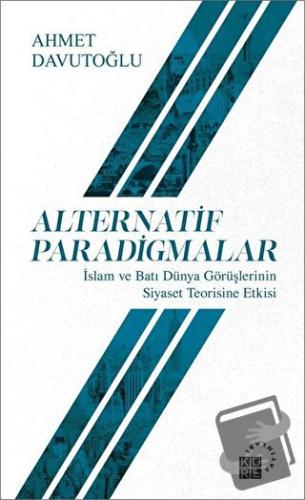 Alternatif Paradigmalar - Ahmet Davutoğlu - Küre Yayınları - Fiyatı - 