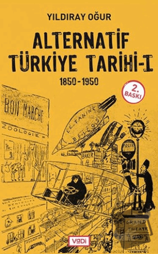 Alternatif Türkiye Tarihi - 1 (1850-1950) - Yıldıray Oğur - Vadi Yayın