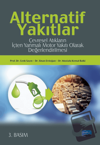 Alternatif Yakıtlar: Çevresel Atıkların İçten Yanmalı Motor Yakıtı Ola