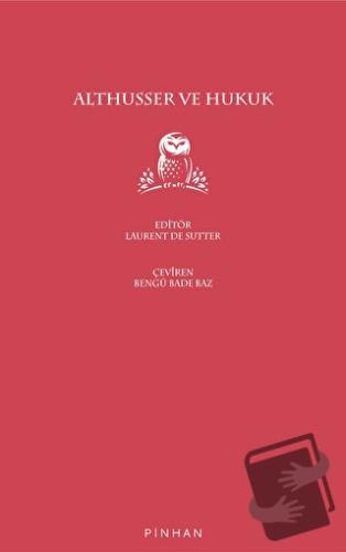 Althusser ve Hukuk - Laurent De Sutter - Pinhan Yayıncılık - Fiyatı - 